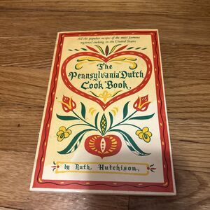 The Pennsylvania Dutch Cook Book by Ruth Hutchison 1977 Paperback